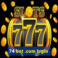 74 bet .com login